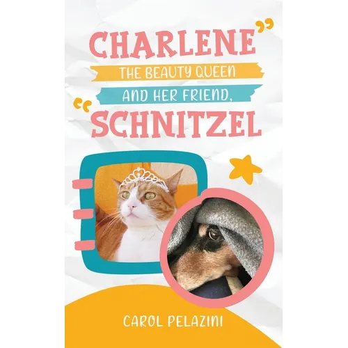 Charlene, the Beauty Queen and Her Friend, Schnitzel - Paperback