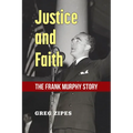 Justice and Faith: The Frank Murphy Story - Paperback