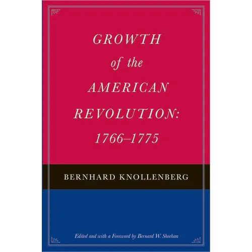 Growth of the American Revolution: 1766-1775 - Paperback