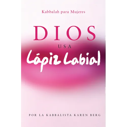 Dios Usa Lapiz Labial: Kabbalah para Mujeres = God Wears Lipstick - Paperback
