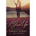 The I Give Up: The Secret Joy of a Surrendered Life - Paperback