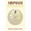 Impulse: A Handbook for the Moral and Spiritual Challenges of ADHD - Paperback