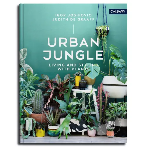 Urban Jungle: Living and Styling with Plants - Hardcover