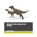 Dinosaurs & Other Animals of the Jurassic - Paperback