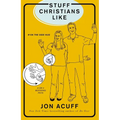 The Stuff Christians Like: Sometimes the Stuff That Comes with Faith Is Funny - Paperback