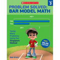Problem Solved: Bar Model Math: Grade 3: Tackle Word Problems Using the Singapore Method - Paperback