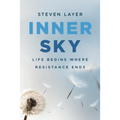 Inner Sky: Life Begins Where Resistance Ends - Paperback