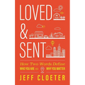 Loved and Sent: How Two Words Define Who You Are and Why You Matter - Paperback