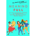 MeaningFULL: 23 Life-Changing Stories of Conquering Dieting, Weight, & Body Image Issues - Paperback