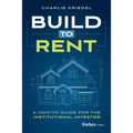 Build to Rent: A How-To Guide for the Institutional Investor - Hardcover