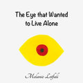 The Eye that Wanted to Live Alone - Paperback