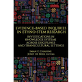Evidence-Based Inquiries in Ethno-Stem Research: Investigations in Knowledge Systems Across Disciplines and Transcultural Settings - Paperback