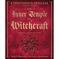 The Inner Temple of Witchcraft: Magick, Meditation and Psychic Development - Paperback
