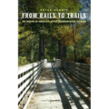 From Rails to Trails: The Making of America's Active Transportation Network - Paperback