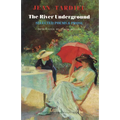 The River Underground: Selected Poems & Prose - Paperback