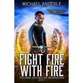 Fight Fire with Fire: The Unbelievable Mr. Brownstone Book 7 - Paperback