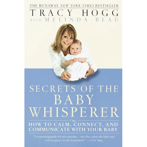 Secrets of the Baby Whisperer: How to Calm, Connect, and Communicate with Your Baby - Paperback