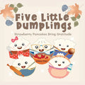 Five Little Dumplings Strawberry Pancakes Bring Gratitude - Paperback