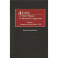 A Guide to Piano Music by Women Composers: Volume One, Composers Born Before 1900 - Hardcover