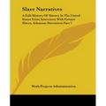 Slave Narratives: A Folk History Of Slavery In The United States From Interviews With Former Slaves, Arkansas Narratives Part 5 - Paperback