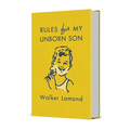 Rules for My Unborn Son - Hardcover