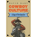 Cowboy Culture: A Saga of Five Centuries - Paperback