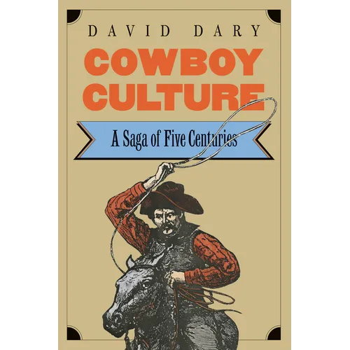 Cowboy Culture: A Saga of Five Centuries - Paperback