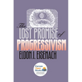The Lost Promise of Progressivism - Paperback
