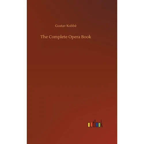The Complete Opera Book - Hardcover