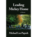 Leading Mickey Home: A Memoir - Paperback