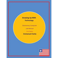Growing Up With Technology: Elementary Computer Lab Manual, First Edition - Paperback