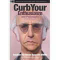 Curb Your Enthusiasm and Philosophy: Awaken the Social Assassin Within - Paperback