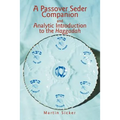 A Passover Seder Companion and Analytic Introduction to the Haggadah - Paperback