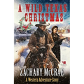 A Wild Texas Christmas: A Classic Western Adventure - Paperback