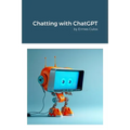 Chatting with ChatGPT: by Ermes Culos - Paperback
