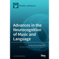 Advances in the Neurocognition of Music and Language - Hardcover