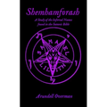 Shemhamforash: A study of the Infernal Names found in the Satanic Bible - Paperback