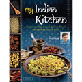 My Indian Kitchen: Preparing Delicious Indian Meals Without Fear or Fuss - Hardcover