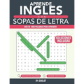 Aprende Inglés con Sopas De Letras: Una Forma Divertida de Aprender Inglés! Aprende Más de 1000 palabras de Vocabulario Esencial en Inglés - Paperback
