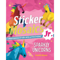 Sticker Mosaics Jr.: Sparkly Unicorns: Create Magical Pictures with Glitter Stickers! - Paperback