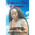 Hope in a Time of Despair: A Caregiver's Journey of Faith - Paperback