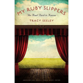 My Ruby Slippers: The Road Back to Kansas - Paperback