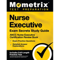 Nurse Executive Exam Secrets Study Guide - ANCC Nurse Executive Certification Review Book, Exam Practice Questions, Detailed Answer Explanations: [Inc - Paperback