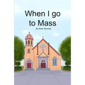 When I go to Mass - Paperback