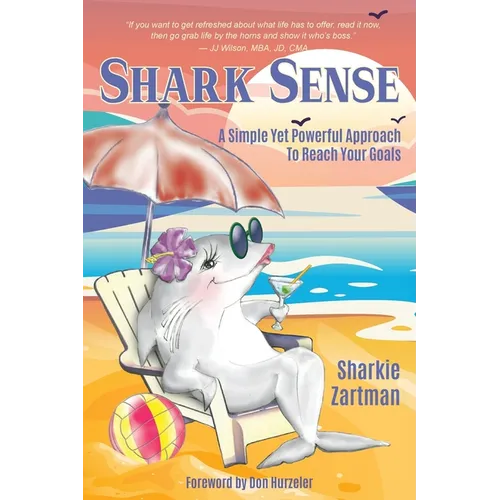 Shark Sense: A Simple yet Powerful Approach to Reach Your Goals - Paperback