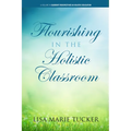 Flourishing in the Holistic Classroom - Paperback