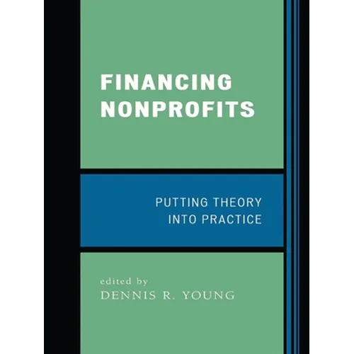 Financing Nonprofits: Putting Theory into Practice - Paperback