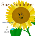 Suzy Sunflower: An ABC Botany Book - Hardcover