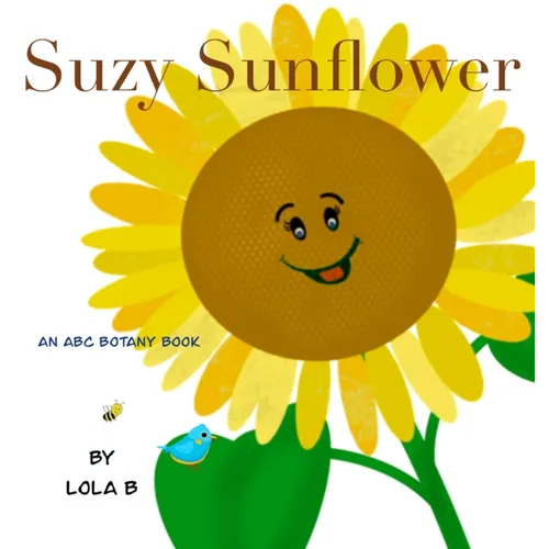 Suzy Sunflower: An ABC Botany Book - Hardcover