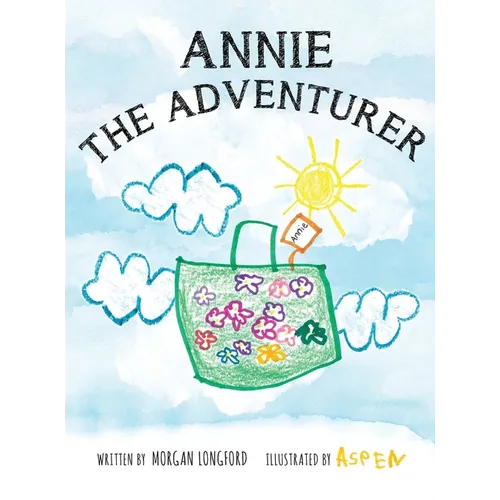 Annie the Adventurer - Hardcover